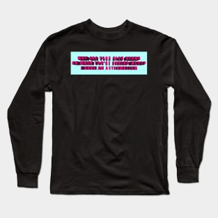 i have an astigmatism bumper sticker Long Sleeve T-Shirt